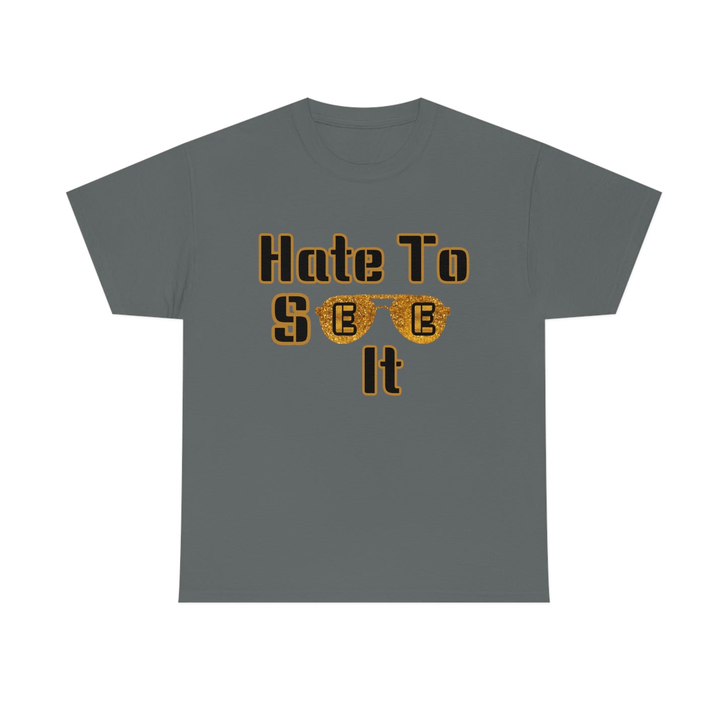 Hate To See It Unisex Heavy Cotton Tee