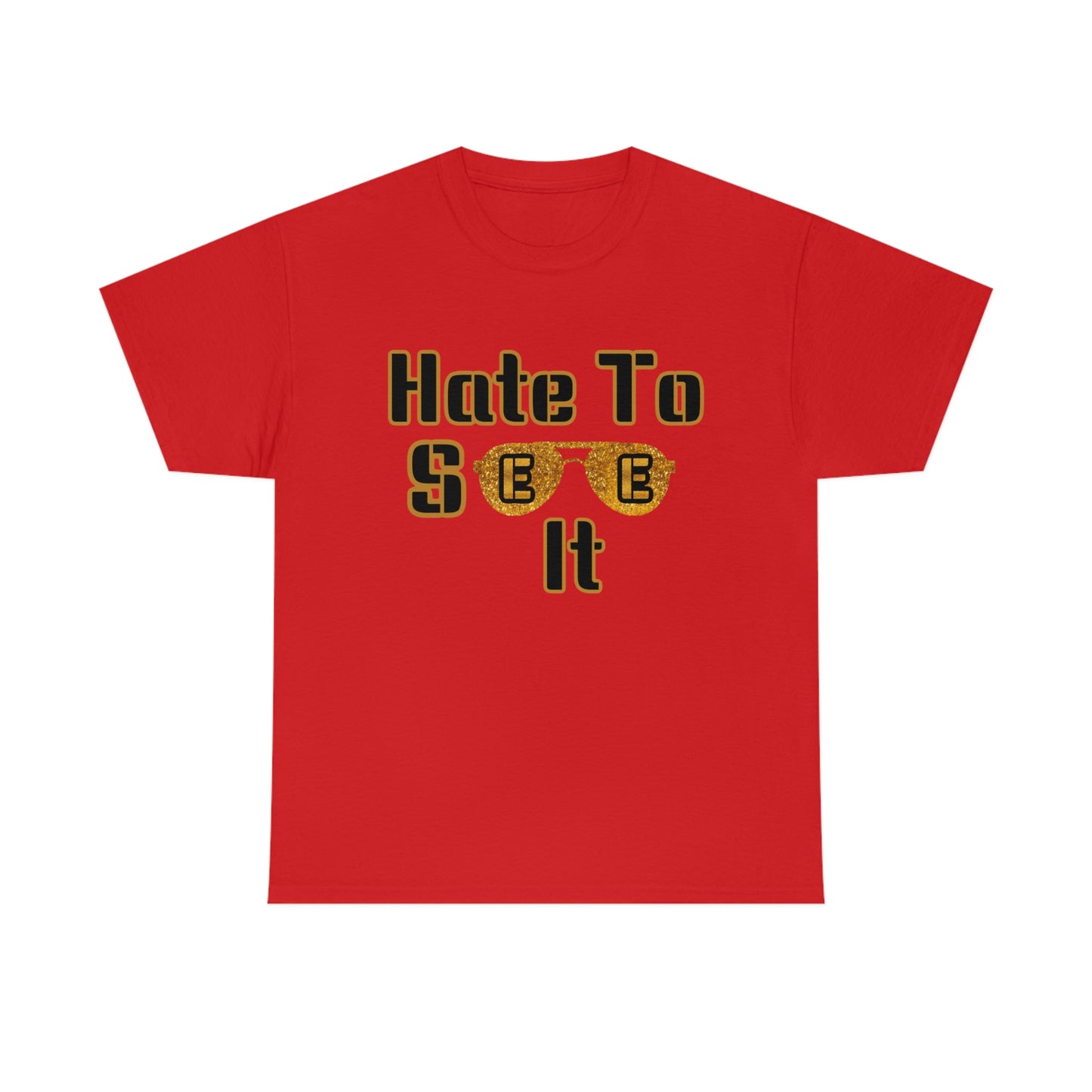 Hate To See It Unisex Heavy Cotton Tee